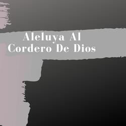 Aleluya al Cordero de Dios