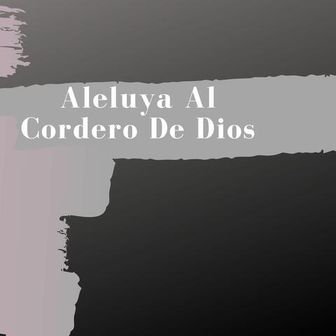 Aleluya al Cordero de Dios