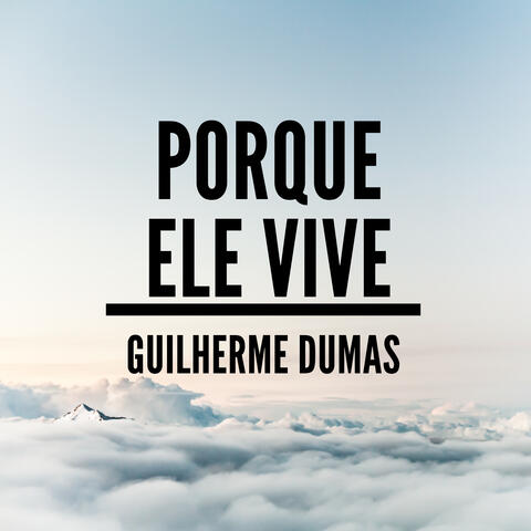 Porque Ele Vive