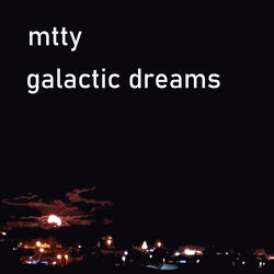 Galactic Dreams