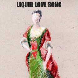 Liquid Love Song