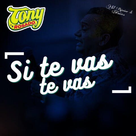 Si Te Vas Te Vas