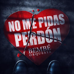 No Me Pidas Perdón