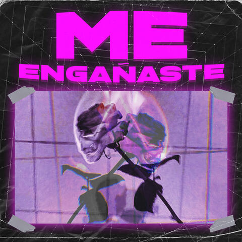 Me Engañaste