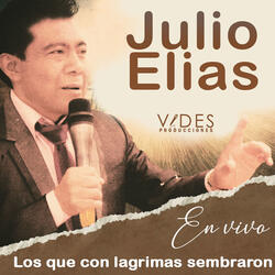 Los Que Con Lagrimas Sembraron en Vivojulio Elias