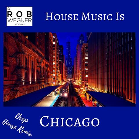 House Music Is Chicago