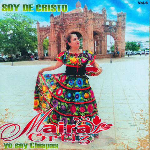 Soy de Cristo... Yo Soy Chiapas, Vol. 6