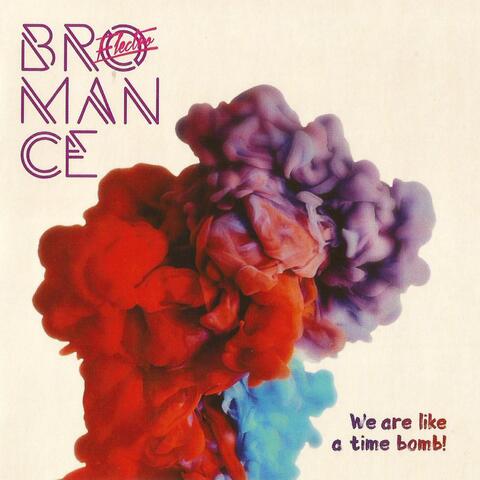 We Are Like a Time Bomb