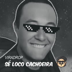 Sé Loco Cachoeira