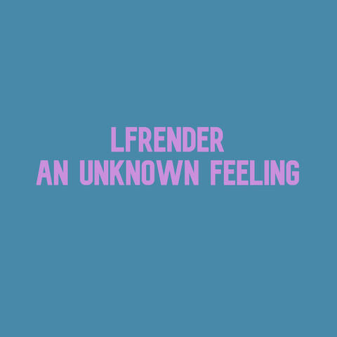 An Unknown Feeling