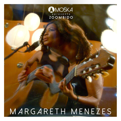 Moska Apresenta Zoombido: Margareth Menezes