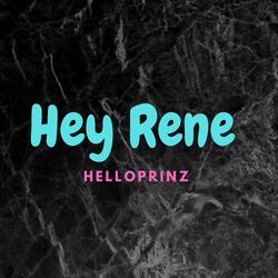 Hey Rene
