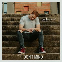 I Don&apos;t Mind