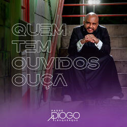 Quem Tem Ouvidos Ouça