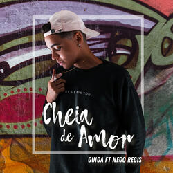 Cheia de Amor (ft. Nego Regis)