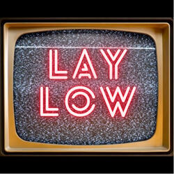 Lay Low