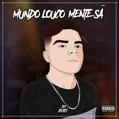Mundo Louco Mente Sã