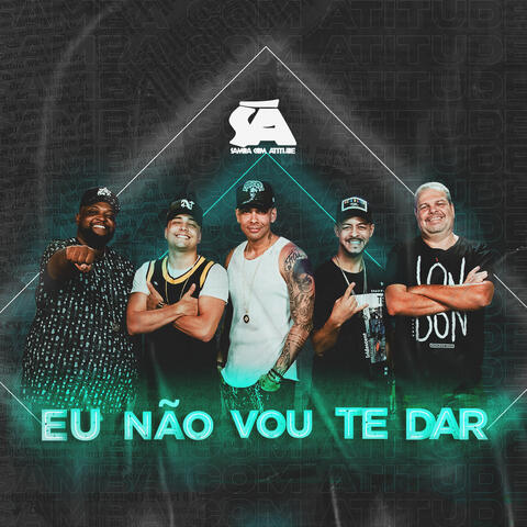 Eu Não Vou Te Dar