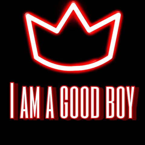 I Am a Good Boy