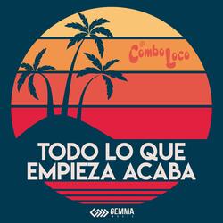 Todo Lo Que Empieza Acaba