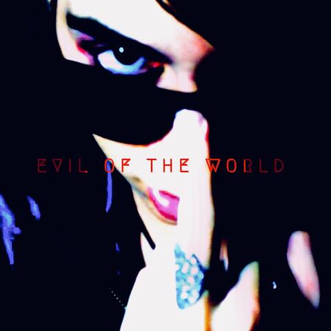 Evil of the World