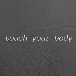 Touch Your Body