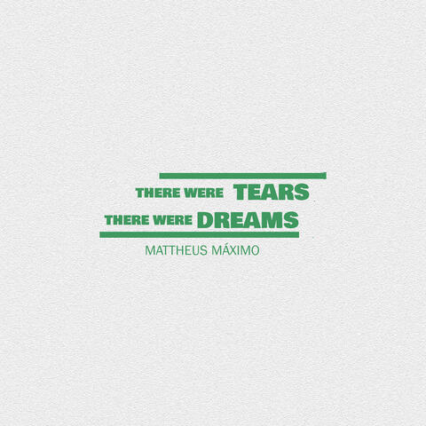 There Were Tears, There Were Dreams