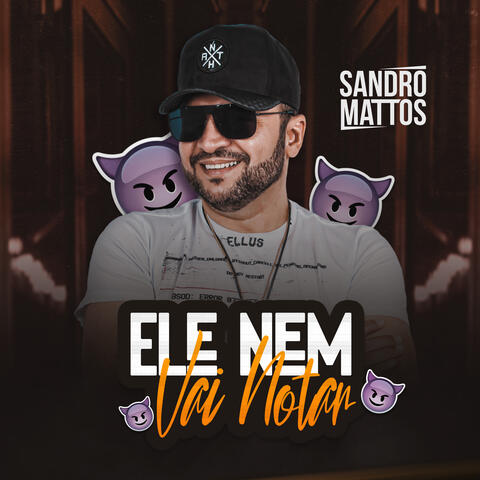 Ele Nem Vai Notar