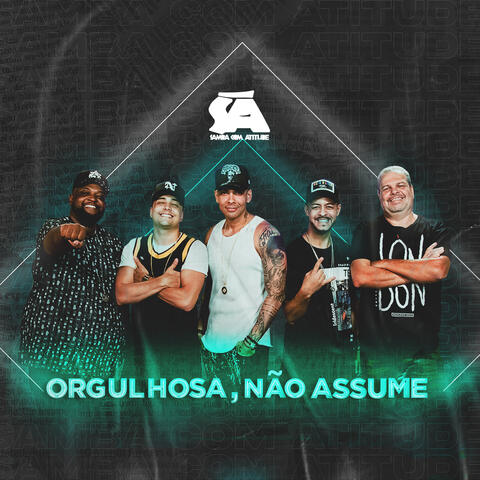 Orgulhosa, Não Assume