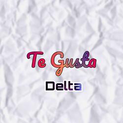 Te Gusta