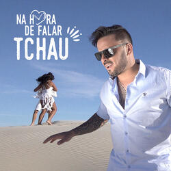 Na Hora de Falar Tchau
