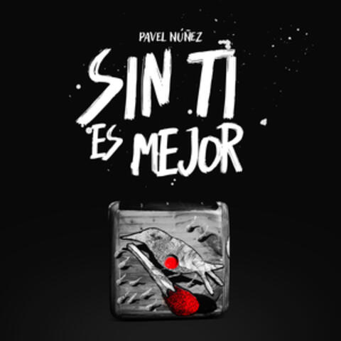Sin Ti Es Mejor
