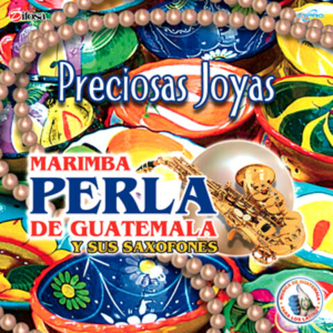 Preciosas Joyas. Música de Guatemala para los Latinos