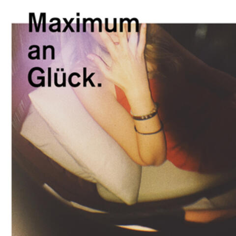 Maximum an Glück