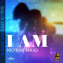 I Am Not Afraid
