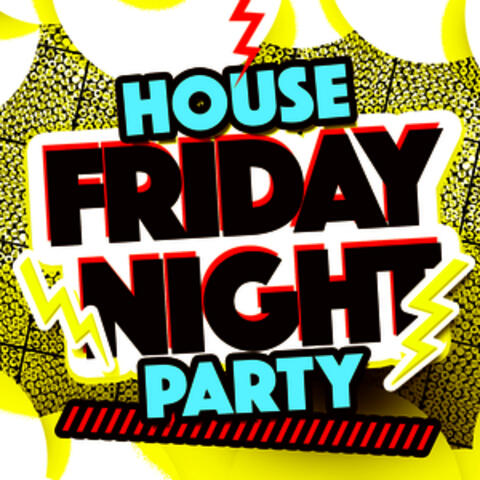 House: Friday Night Party