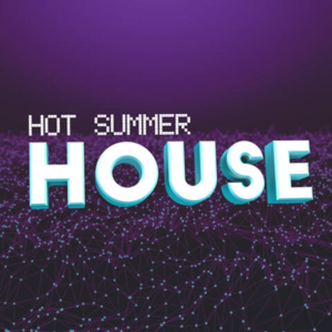 Hot Summer House
