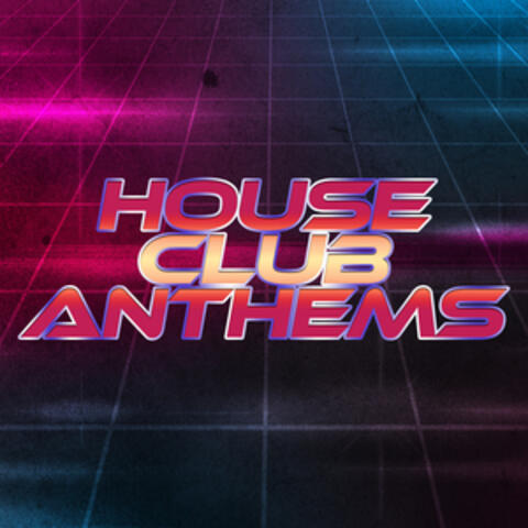 House: Club Anthems