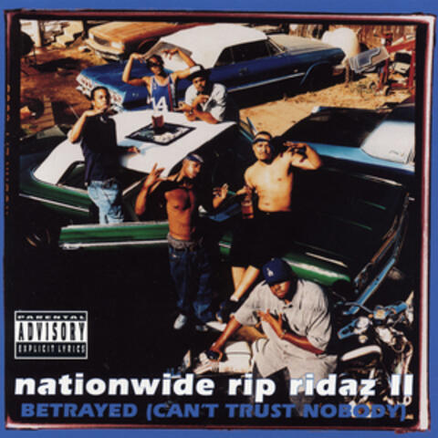Nationwide Rip Ridaz II - Betrayed (Can't Trust Nobody)