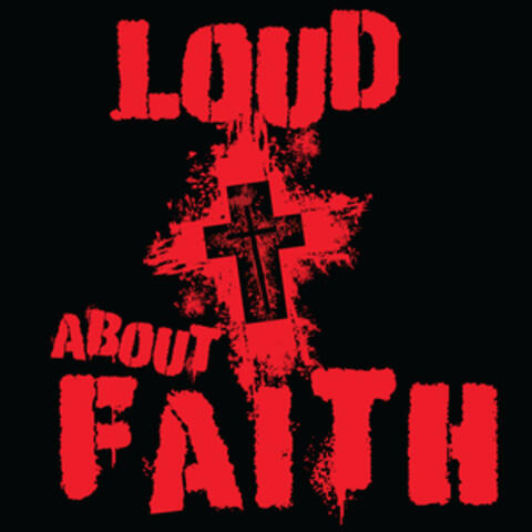 Loud About Faith