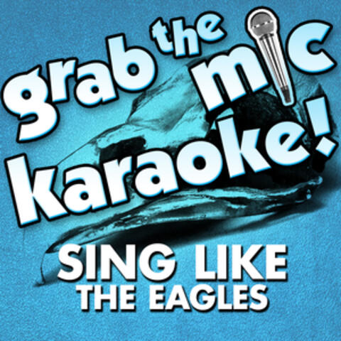 Grab the Mic Karaoke! Sing Like the Eagles