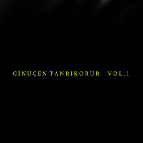 Cinuçen Tanrıkorur  Vol.1