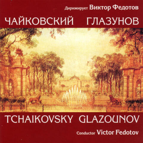 Victor Fedotov conducts Tchaikovsky and Glazunov