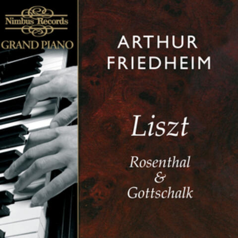 Liszt, Rosenthal & Gottschalk: Works for Piano