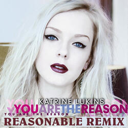 You Are the Reason (Reasonable Remix)