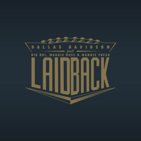 Laid Back (feat. Big Boi, Maggie Rose & Mannie Fresh)