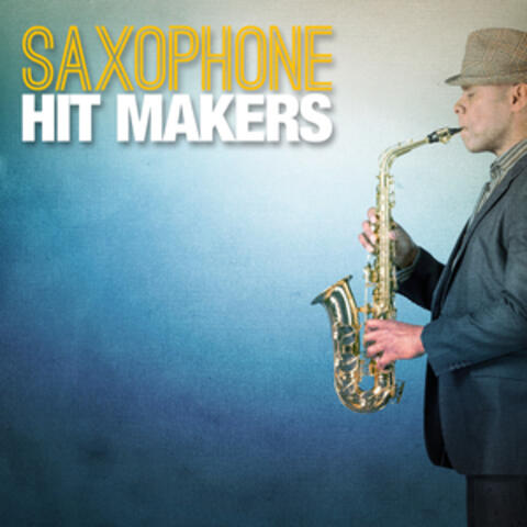 Saxophone Hit Makers