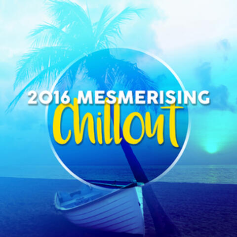 2016 Mesmerising Chillout