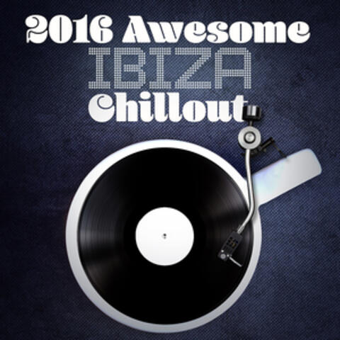 2016 Awesome Ibiza Chillout
