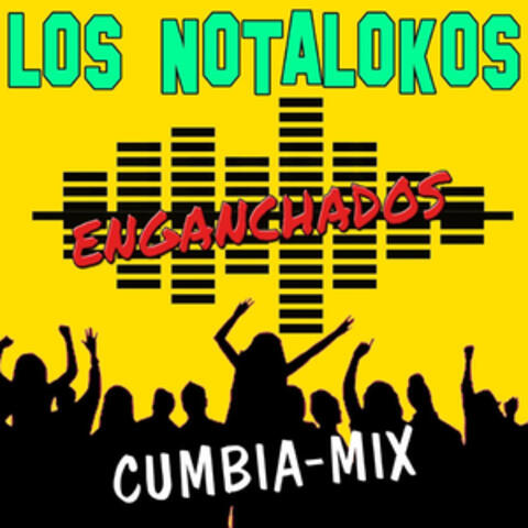 Enganchados los Nota Lokos (Cumbia Mix)